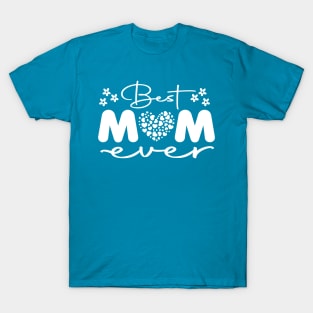 Best mom ever T-Shirt